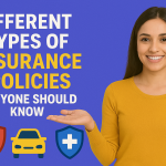Different Types of Insurance Policies Everyone Should Know