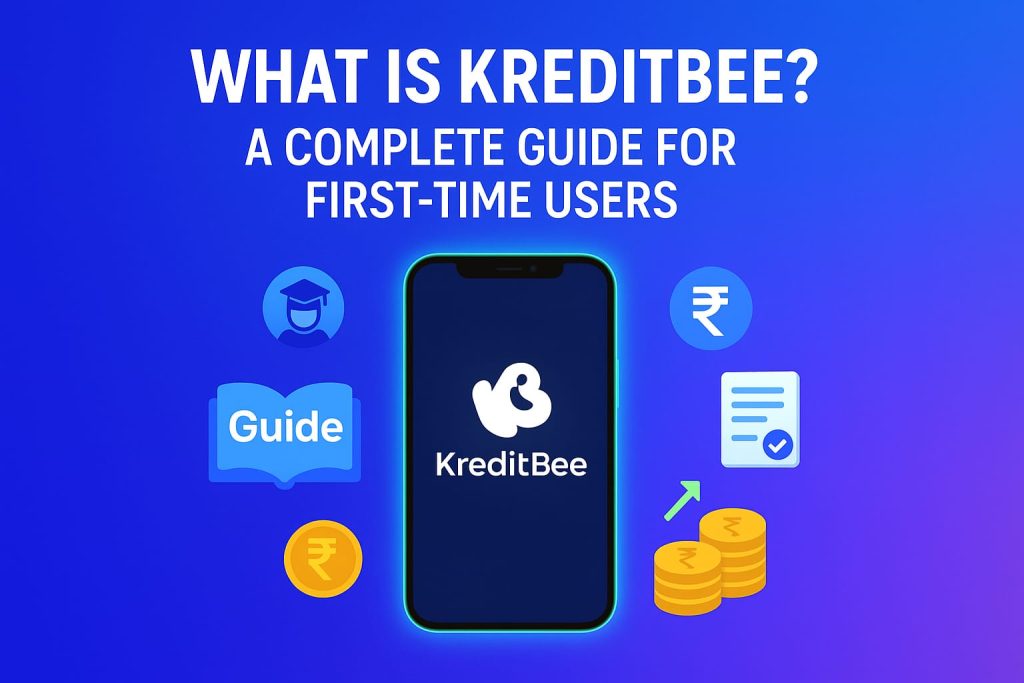 What Is KreditBee? A Complete Guide for First-Time Users