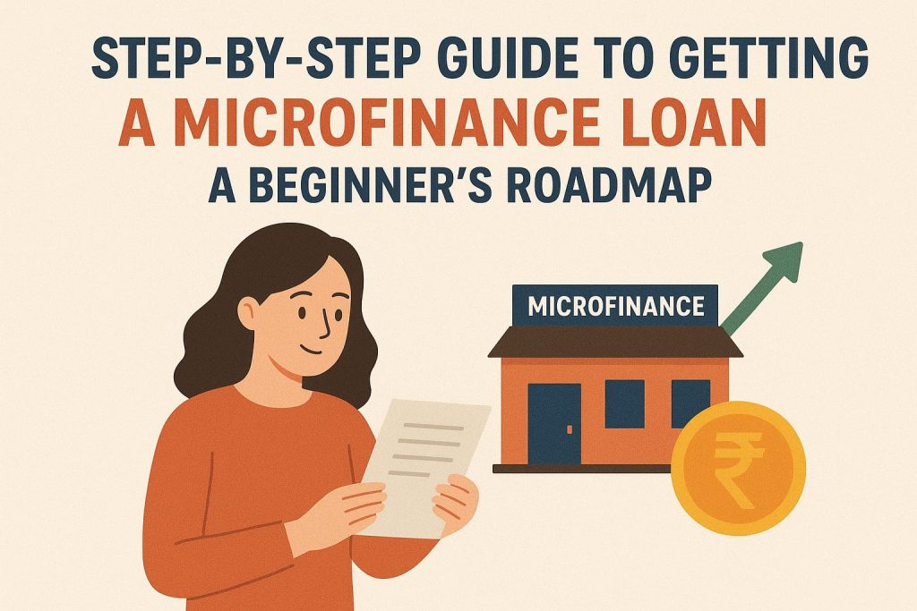 💰 Step-by-Step Guide to Getting a Microfinance Loan – A Beginner’s Roadmap