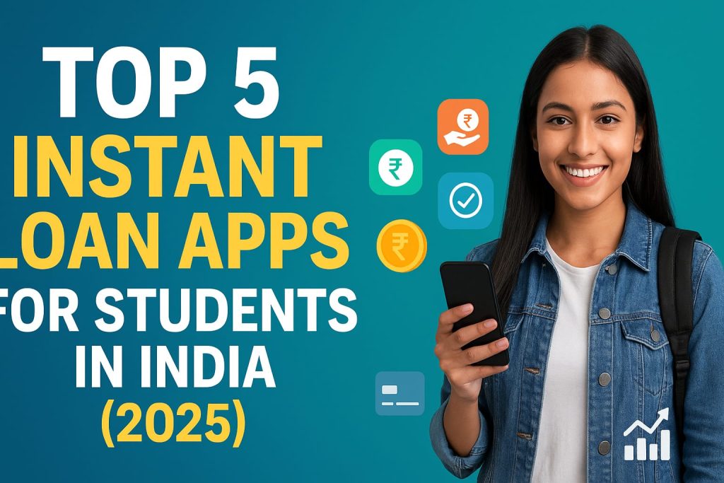 Top 5 Instant Loan Apps for Students in India (202